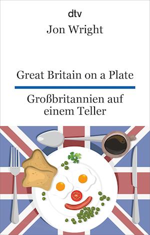 Cover for Jon Wright · Great Britain On A Plate. GroÃŸbritannien Auf Einem Teller (Bok)