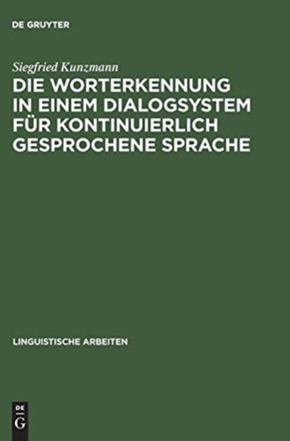 Cover for Siegfried Kunzmann · Die Worterkennung in einem Dialogsystem fu?r kontinuierlich gesprochene Sprache (Book) (1991)
