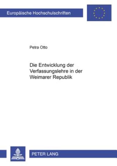 Cover for Petra Otto · Die Entwicklung Der Verfassungslehre in Der Weimarer Republik - Europaeische Hochschulschriften Recht (Paperback Book) [German edition] (2001)