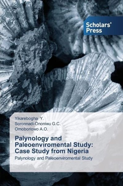 Cover for Omoboriowo A.o. · Palynology and Paleoenviromental Study: Case Study from Nigeria: Palynology and Paleoenviromental Study (Taschenbuch) (2014)