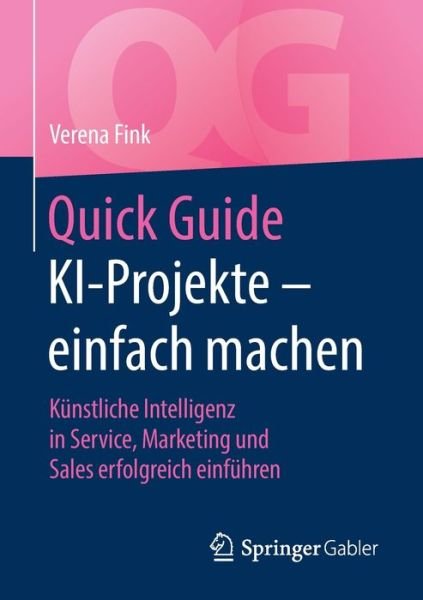 Quick Guide KI-Projekte - einfach - Fink - Books -  - 9783658288648 - January 23, 2020
