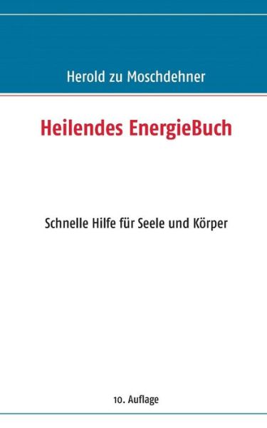 Cover for Herold Zu Moschdehner · Heilendes Energiebuch (Taschenbuch) [German edition] (2013)