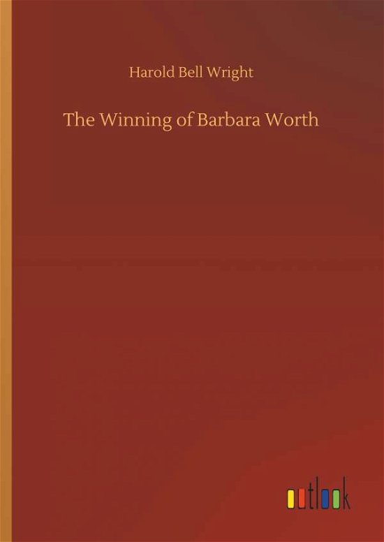 Cover for Wright · The Winning of Barbara Worth (Bog) (2018)