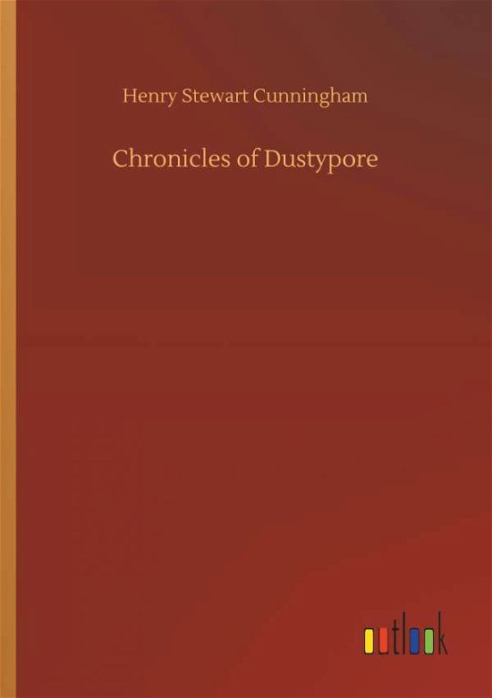 Chronicles of Dustypore - Cunningham - Bøger -  - 9783734038648 - 20. september 2018