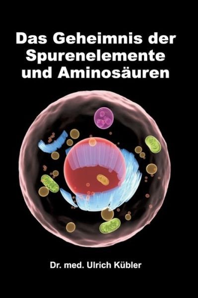 Cover for Kübler · Das Geheimnis der Spurenelemente (Book) (2016)