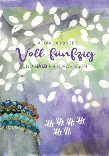Cover for Claudia Dabringer · Voll Funfzig und halb philosophisch (Paperback Book) (2020)