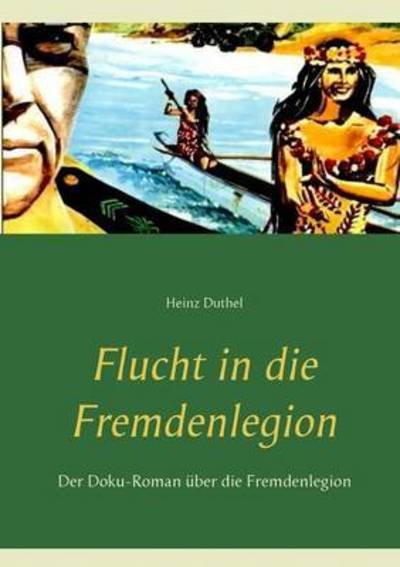 Cover for Duthel · Flucht in die Fremdenlegion (Bog) (2016)
