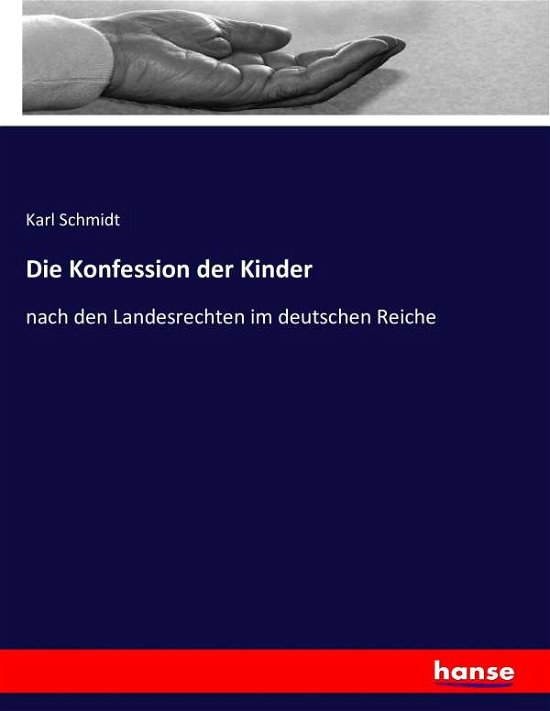 Die Konfession der Kinder - Schmidt - Bøger -  - 9783743430648 - 17. november 2016