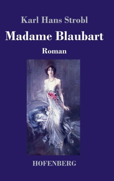 Cover for Karl Hans Strobl · Madame Blaubart (Hardcover Book) (2021)