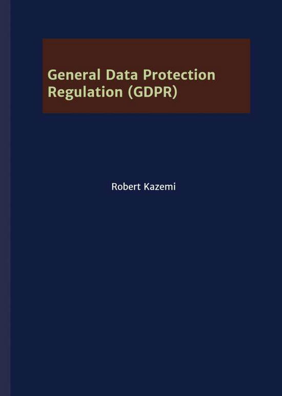 Cover for Kazemi · General Data Protection Regulati (Book) (2018)