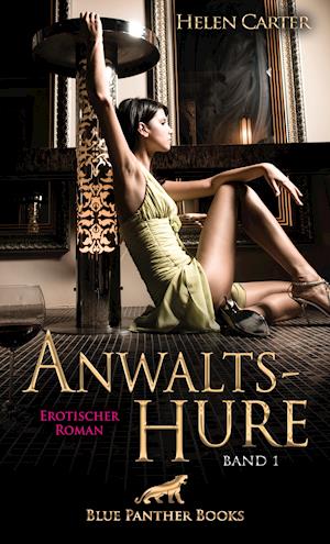 Anwaltshure Band 1 Erotischer Ro - Carter - Livres -  - 9783750711648 - 