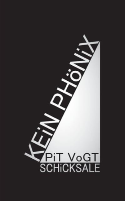 Cover for Pit Vogt · Kein Phoenix: Schicksale (Paperback Book) (2021)