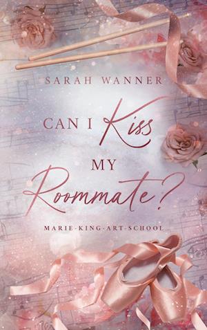 Cover for Sarah Wanner · Can I Kiss My Roommate? (Book) (2024)
