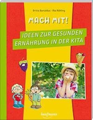 Cover for Britta Bartoldus · Mach mit! Ideen zur gesunden Ernährung in der Kita (Paperback Book) (2021)