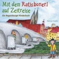 Cover for Hoehn · Mit dem Ratisbonerl auf Zeitreise (Bog)
