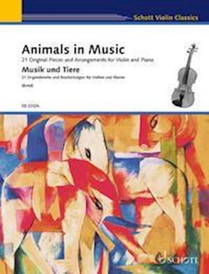 Cover for Animals in Music: 21 Original Pieces and Arrangements for Violin and Piano - Schott Violin Classics (Sheet music) (2022)