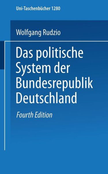 Cover for Wolfgang Rudzio · Das Politische System Der Bundesrepublik Deutschland (Uni-taschenbücher) (German Edition) (Paperback Book) [German, 4. Aufl. 1996 edition] (1996)