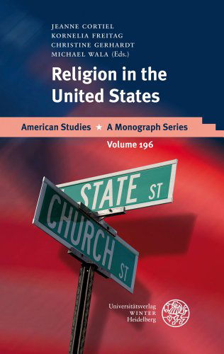 Cover for Jeanne Cortiel · Religion in the United States (American Studies - a Monograph Series) (Gebundenes Buch) (2011)