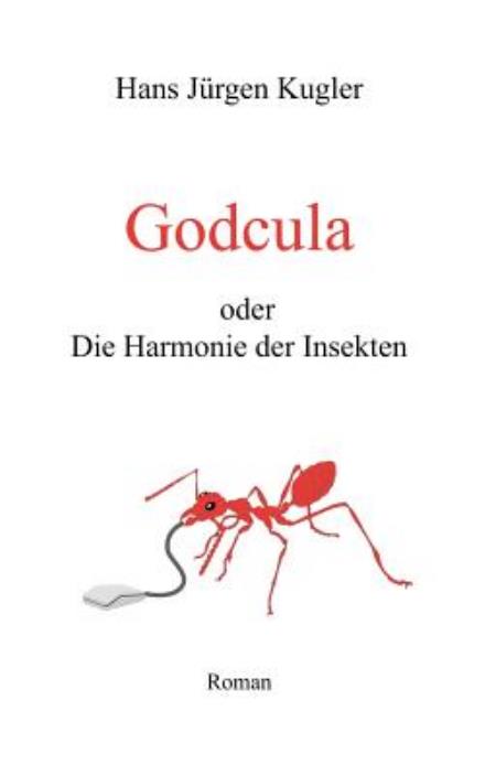 Cover for Hans Jurgen Kugler · Godcula oder Die Harmonie der Insekten (Paperback Book) [German edition] (2001)