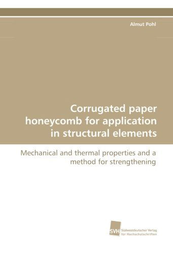 Cover for Almut Pohl · Corrugated Paper Honeycomb for Application in Structural Elements: Mechanical and Thermal Properties and a Method for Strengthening (Paperback Book) (2010)