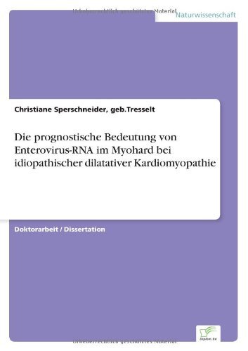 Cover for Geb Tresselt Christiane Sperschneider · Die prognostische Bedeutung von Enterovirus-RNA im Myohard bei idiopathischer dilatativer Kardiomyopathie (Pocketbok) [German edition] (2006)