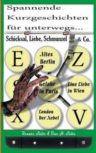 Cover for Renate Sultz · Schicksal, Liebe, Schmunzel &amp; Co.: Spannende Kurzgeschichten fur unterwegs (Paperback Book) (2016)