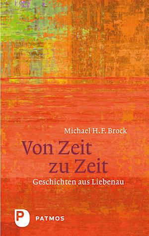 Michael H. F. Brock · Von Zeit zu Zeit (Book) (2024)