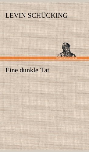 Cover for Levin Schucking · Eine Dunkle Tat (Hardcover Book) [German edition] (2012)