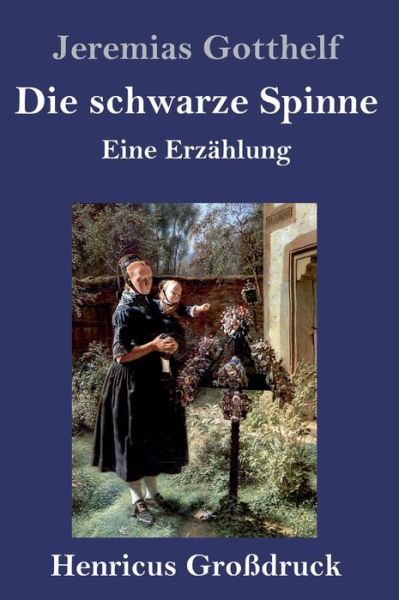 Cover for Jeremias Gotthelf · Die schwarze Spinne (Grossdruck) (Hardcover Book) (2019)