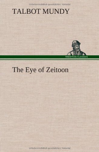 Cover for Talbot Mundy · The Eye of Zeitoon (Hardcover Book) (2012)