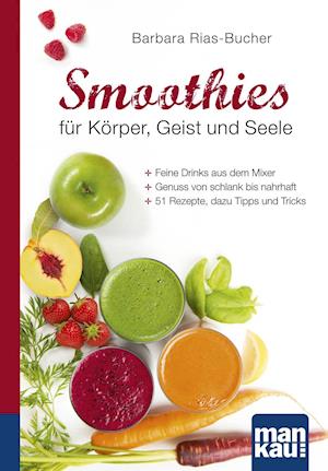 Cover for Barbara Rias-Bucher · Smoothies für Körper, Geist und Seele. Kompakt-Ratgeber (Paperback Book) (2015)