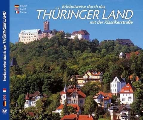 Cover for Hrsg. Horst Ziethen · Erlebnisreise durch das Thüringer Land (Bok)