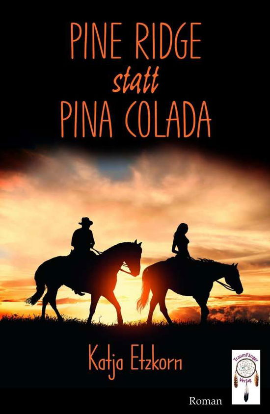 Etzkorn · Pine Ridge statt Pina Colada (Buch)