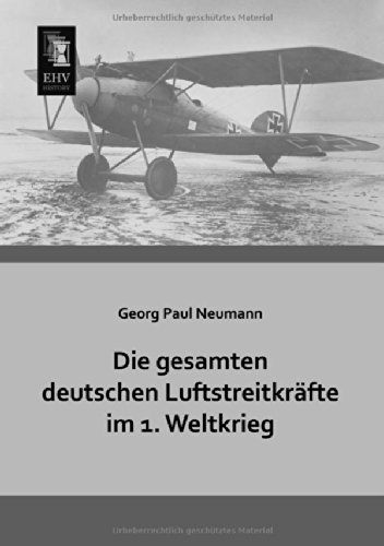 Cover for Georg Paul Neumann · Die Gesamten Deutschen Luftstreitkraefte Im 1. Weltkrieg (Paperback Book) [German edition] (2013)