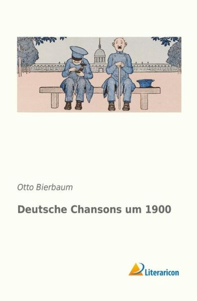 Cover for Otto Bierbaum · Deutsche Chansons um 1900 (Book) [German edition] (2014)