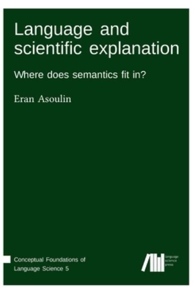 Cover for Eran Asoulin · Language and scientific explanation (Hardcover Book) (2020)