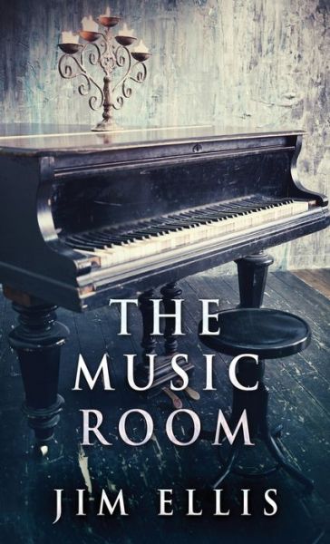 Cover for Jim Ellis · The Music Room (Hardcover Book) (2021)