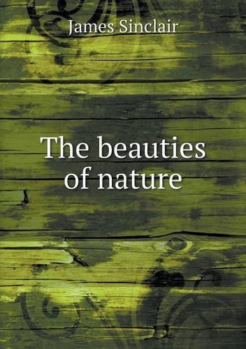 Cover for James Sinclair · The Beauties of Nature (Paperback Book) (2014)