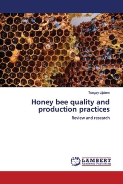 Cover for Lijalem · Honey bee quality and productio (Bok) (2019)