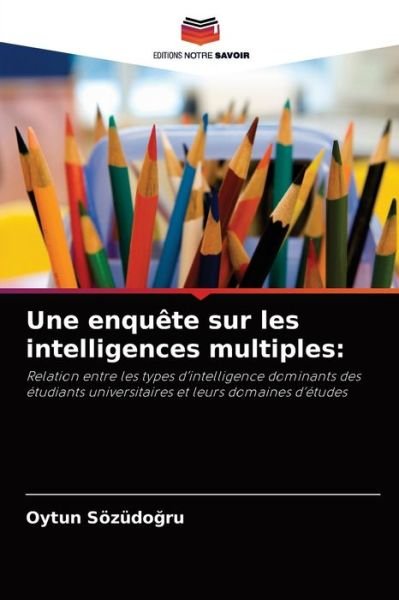Cover for Oytun Soezudo?ru · Une enquete sur les intelligences multiples (Paperback Book) (2021)