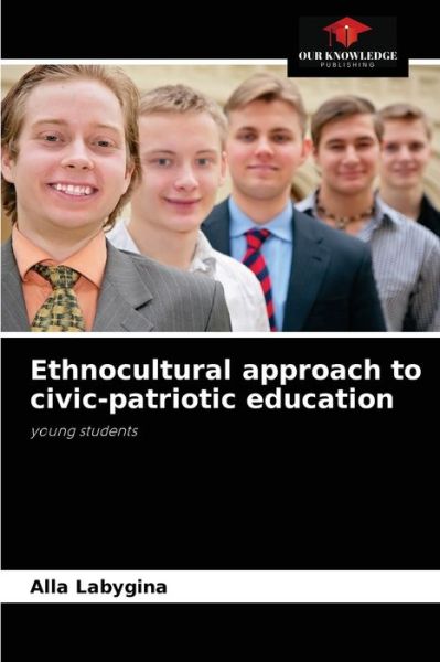 Cover for Alla Labygina · Ethnocultural approach to civic-patriotic education (Paperback Book) (2021)