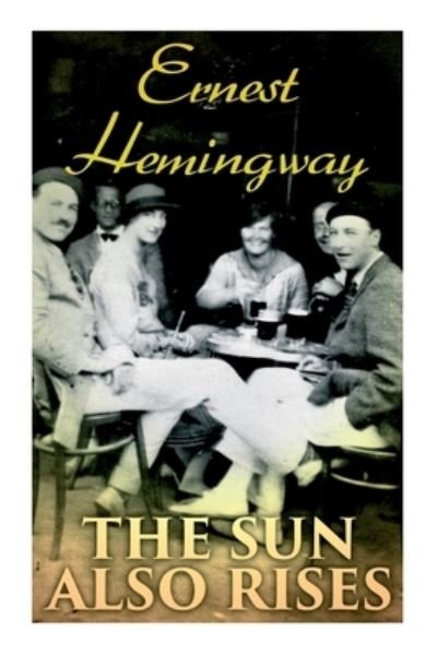 Cover for Ernest Hemingway · The Sun Also Rises (Pocketbok) (2022)