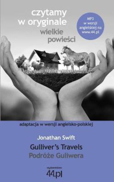 Podr??e Guliwera. Gulliver's Travels - Jonathan Swift - Books - 44.PL - 9788363035648 - September 1, 2013