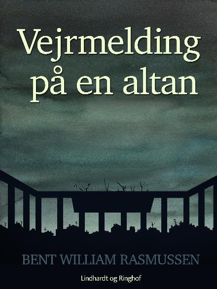 Cover for Bent William Rasmussen · Vejrmelding på en altan (Heftet bok) [1. utgave] (2017)