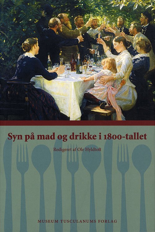 Cover for Ole Hyldtoft · Syn på mad og drikke i 1800-tallet (Poketbok) [1:a utgåva] (2010)