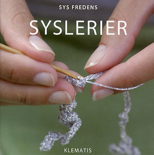 Cover for Sys Fredens · Syslerier (Sewn Spine Book) [1e uitgave] (2006)