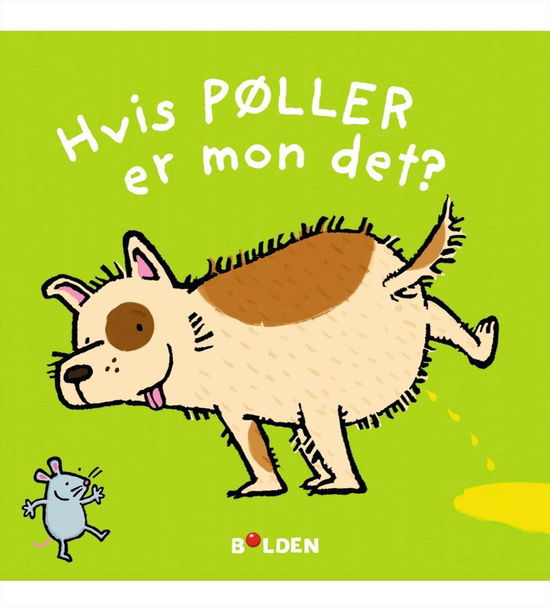 Hvis pøller er mon det? - - Books - Forlaget Bolden - 9788771069648 - June 15, 2017