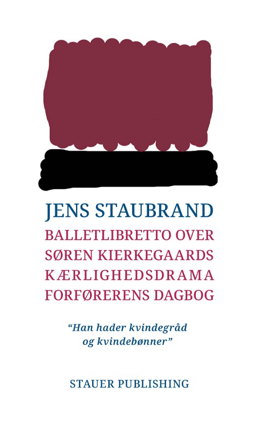 Cover for Jens Staubrand · Balletlibretto over Søren Kierkegaards kærlighedssdrama Forførerens Dagbog (Sewn Spine Book) [1er édition] (2023)