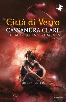 Cover for Cassandra Clare · Citta Di Vetro. Shadowhunters. The Mortal Instruments #03 (Bog)