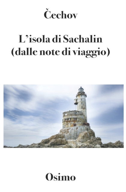 Cover for Anton Pavlovi? ?echov · L'isola di Sachalin (dalle note di viaggio) (Paperback Book) (2019)